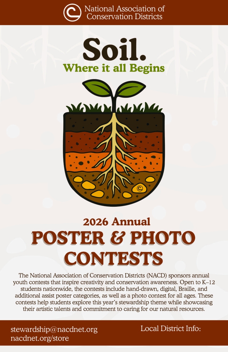Product Description: Four (4) Poster and Photo Contest Posters to Choose from. Districts can add their custom information to the posters.</br></br>Promote participation in the 2026 NACD Poster and Photo Contests with these vibrant 11 x 17 posters. Four design options are available to help districts, schools, and community partners share this year’s stewardship theme, Soil. Where It All Begins. The posters highlight NACD’s national youth contests hosted through local conservation districts across the United States and its territories, encouraging students of all ages to explore creativity and conservation. Ideal for classrooms, libraries, and district outreach displays.</br> 2026 Poster Contest Posters